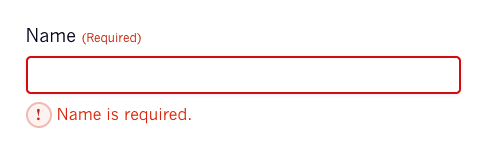 Thin red border around a required name field with the error text in red below it and an exclamation point inside a red circle before the text.