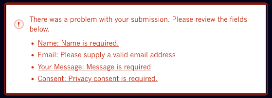 An example of an error summary with the heading There was a problem with your submission please review the fields below. Then a list of four fields with errors and underlined to indicate they're links.